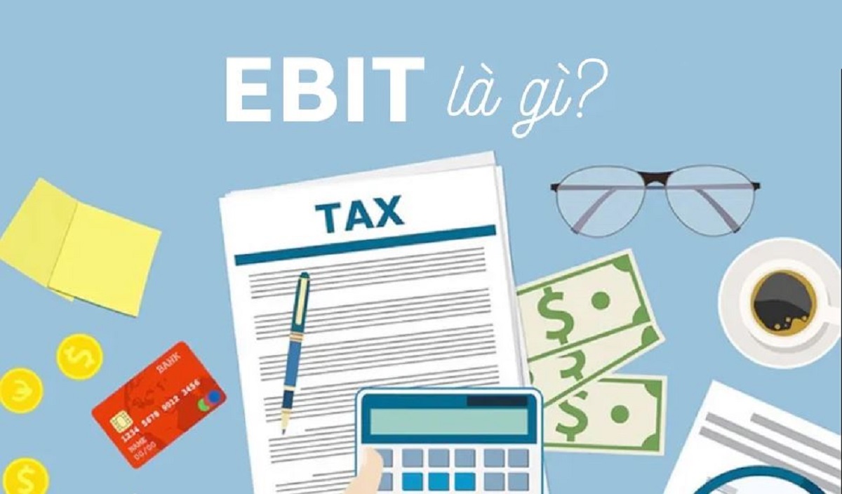 EBIT là gì? Cách tính EBIT (Lợi nhuận trước thuế và lãi vay)